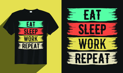 Eat sleep work repeat labor t-shirt design, Labor t-shirt design, Vintage labor t-shirt design vector, Typography labor t-shirt design