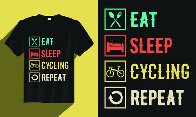 Eat sleep cycling repeat cycling t-shirt design, Cycling t-shirt design, Vintage cycling t-shirt design vector, Typography cycling t-shirt design