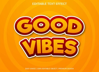 good vibes text effect editable template with abstract style use for business brand and logo