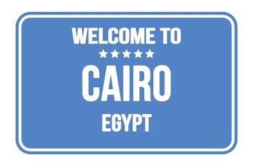 WELCOME TO CAIRO - EGYPT, words written on light blue street sign stamp