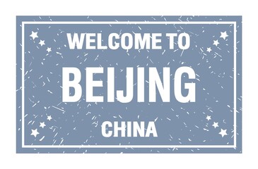 Naklejka premium WELCOME TO BEIJING - CHINA, words written on gray rectangle stamp