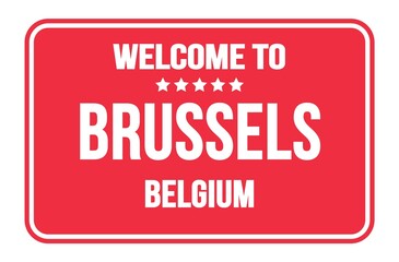 WELCOME TO BRUSSELS - BELGIUM, words written on red street sign stamp