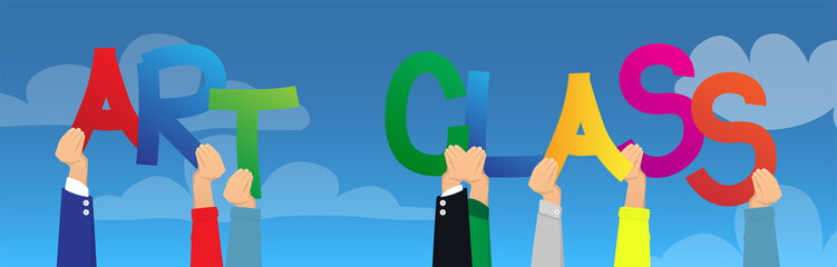 Diverse hands holding letters of the alphabet created the word Art Class. Vector illustration.