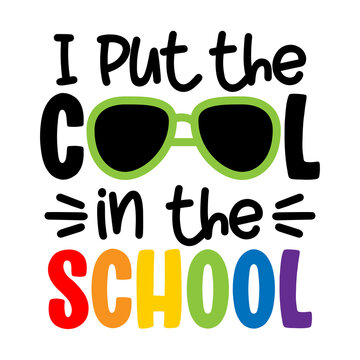 I put the Cool in the School- typography design. Good for clothes, gift sets, photos or motivation posters. Welcome back to school.