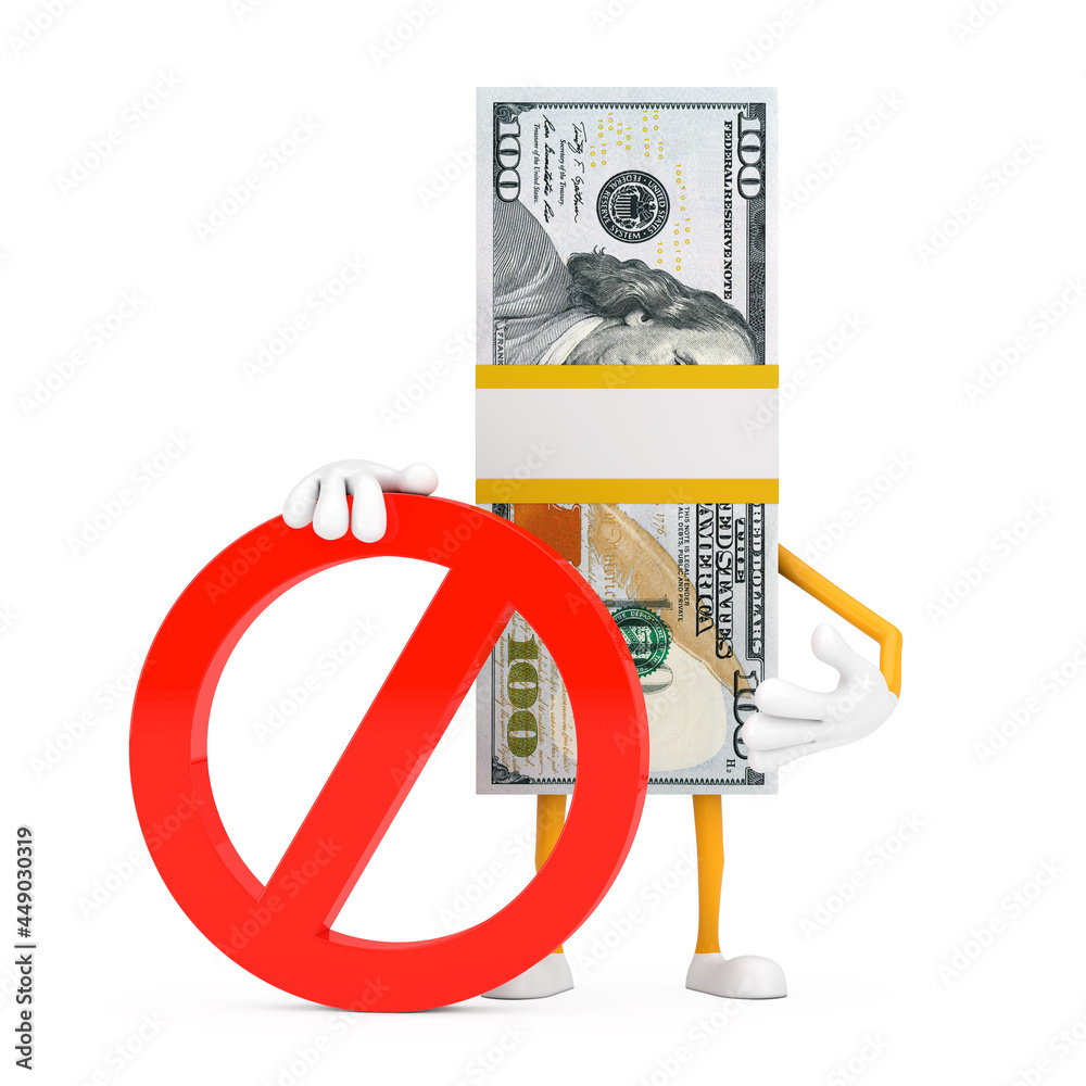 Poster stack of one hundred dollar bills person character mascot with red prohibition or forbidden sign. 3d