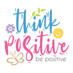 think positive, be positive phrase. vector illustration