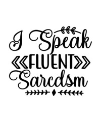 Sassy SVG Bundle, Sarcastic Svg, Sassy Quotes Svg,Sassy SVG Bundle, sarcastic svg, funny svg, joking svg, mean svg, svg designs, svg quotes, sarcasm svg, svg files for cricut, momlife svg,Sassy Bundle