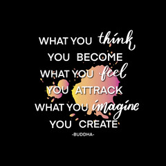 What You Think You Become Calligraphy On Black Background. Buddhism Hand Lettering Quote. Lettering For Invitation, greeting Card, Prints and Posters. Hand Drawn Inscription, Calligraphic Design.