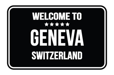 WELCOME TO GENEVA - SWITZERLAND, words written on black street sign stamp