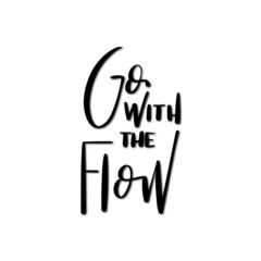 Go With The Flow Text. Modern calligraphy. Handwritten inspirational motivational quote. Hand Lettering Quote. Lettering For Invitation, greeting Card, Prints and Posters. 