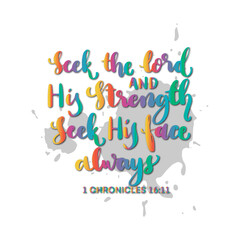 Bible hand lettering. Seek The Lord and His strength, seek His Face Always On White Background. Handwritten Inspirational Motivational Quote. Christian Modern Calligraphy.