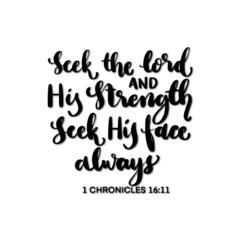 Bible hand lettering. Seek The Lord and His strength, seek His Face Always On White Background. Handwritten Inspirational Motivational Quote. Christian Modern Calligraphy.