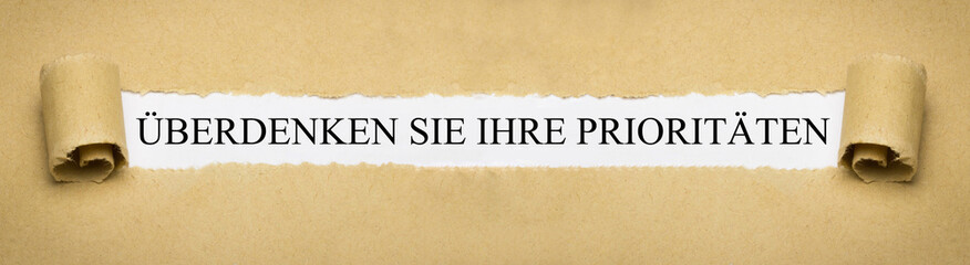 Überdenken Sie Ihre Prioritäten