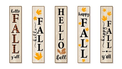 Vector set of Autumn season designs for home porch vertical signs. Welcome, Hello, Happy Fall quotes for decoration porch sign. Autumn ornament collection on wooden background.