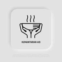 Humanitarian aid thin line icon, hands giving hot soup. Modern vector illustration of charity.