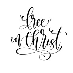 free in Christ - hand lettering inscription calligraphy vector illustration