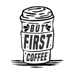 Coffee Lettering typography poster motivational quotes illustration