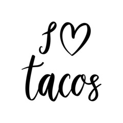I love tacos. Lettering phrase on white background. Design element for greeting card, t shirt, poster. Vector illustration