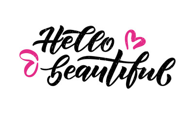 Hand sketched hello beautiful lettering typography. Handwritten inspirational quote hello beautiful