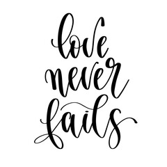 Obraz premium love never fails - hand lettering inscription calligraphy vector illustration