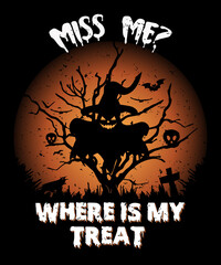 Happy halloween t-shirt design with miss me? where is my treat custom typography lettering vector file.