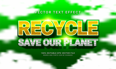 Recycle 3d editable text style effect themed save our planet