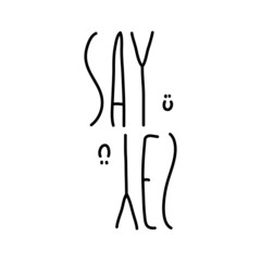 Handwriting simple text Say Yes. Isolated on white background. Decorated with little smiles.