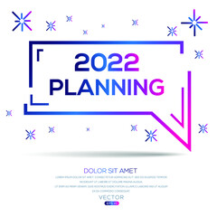 Creative (2022 planning) text written in speech bubble ,Vector illustration.
