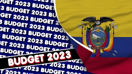 Ecuador Realistic Flag with Budget 2023 Title Fabric Texture Effect 3D Illustration