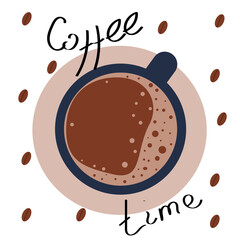 Top view of a coffee mug. Breakfast. Handwritten inscription