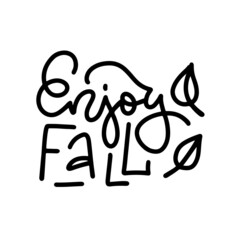 Enjoy fall - Modern linearcalligraphy with fallen leaves. Autumn greeting card, postcard, poster, banner template. Vector illustration. Handwritten monoline text Isolated on white background.