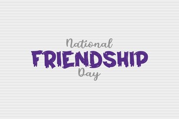 Celebrate Happy National Friendship Day. Friendship Day typography vector background design.  