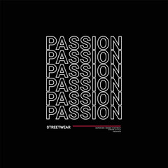Passion t-shirt design, suitable for screen printing, jackets and others