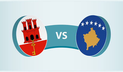 Gibraltar versus Kosovo, team sports competition concept.