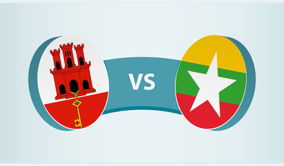 Gibraltar versus Myanmar, team sports competition concept.