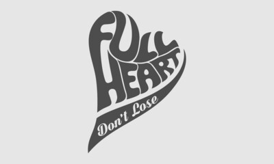 Full Heart, Do not Lose, Brave Design Vector