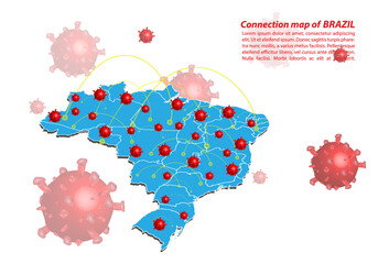 Vector of map connection of brazil with Covid-19 Virus image on it, the COVID-19 outbreak spread. ​Coronavirus is spread to all over the world and infected to all countries.