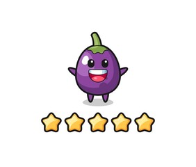 the illustration of customer best rating, eggplant cute character with 5 stars