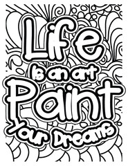 Life is an art paint your dreams coloring book design.Motivational quotes coloring page.