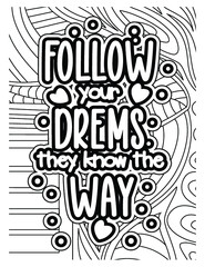 Follow your dreams they know the way coloring book page.Motivational quotes coloring page.
