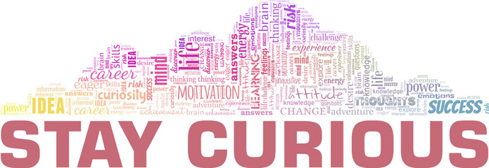 Stay curious vector illustration word cloud isolated on a white background.