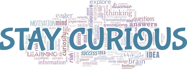 Foto op Aluminium Stay curious vector illustration word cloud isolated on a white background. © Colored Lights