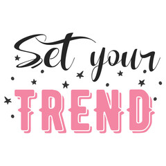 Set your trend quote. Fashion vector illustration.