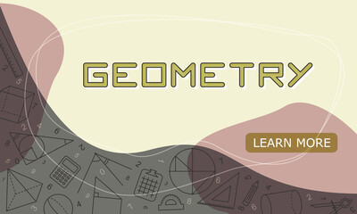 Vector design templates for Geometry in simple modern style with line school elements. Cover for a textbook, tutorial, presentation, splash screen or project. Learn more banner