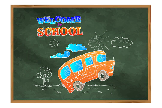 Welcome to school. A blackboard with a school bus. Drawing on the topic of education.