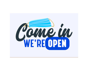 Come in We're Open Signboard for Shop Door or Window. Banner for for Restaurant Business or Supermarket or Store