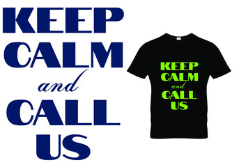 Keep Calm and Call US T shirt