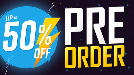 Pre-Order Sale up to 50% off, banner design template, discount tag, vector illustration