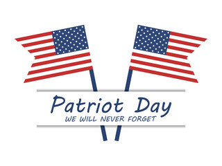 Fototapeta na wymiar Patriot day, we will never forget. September 11. Two flags of the united states of america on white background. Design template poster and banner. Vector illustration