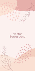 Abstract leaves vector modern stories background. Geometric floral illustration background. Hand drawn pastel colored background. Abstract pastel patterns for social media story, poster, invitation.